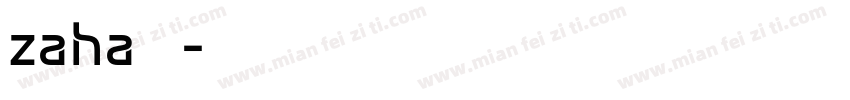 zaha 字体字体转换